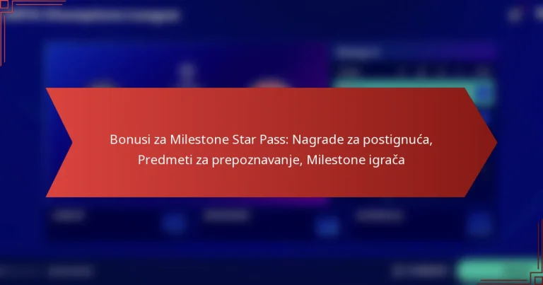 featured-image-bonusi-za-milestone-star-pass-nagrade-za-postignuca-predmeti-za-prepoznavanje-milestone-igraca