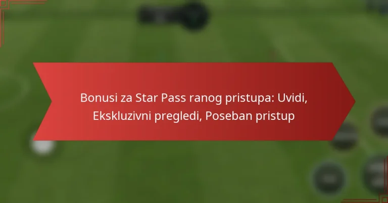 featured-image-bonusi-za-star-pass-ranog-pristupa-uvidi-ekskluzivni-pregledi-poseban-pristup