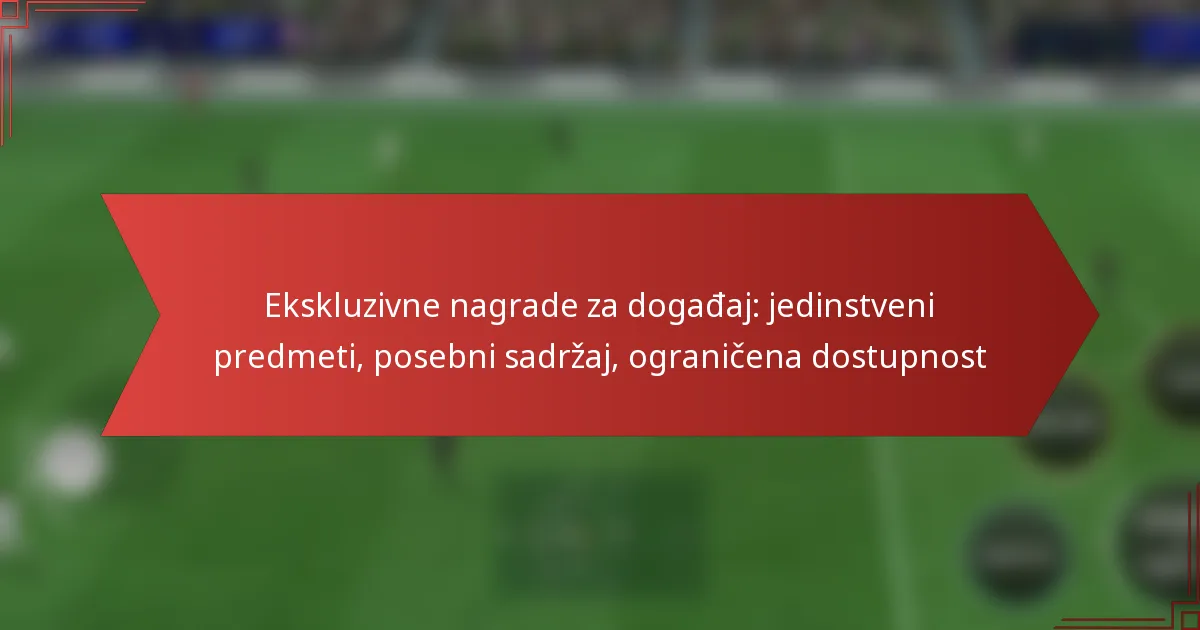 featured-image-ekskluzivne-nagrade-za-dogadaj-jedinstveni-predmeti-posebni-sadrzaj-ogranicena-dostupnost
