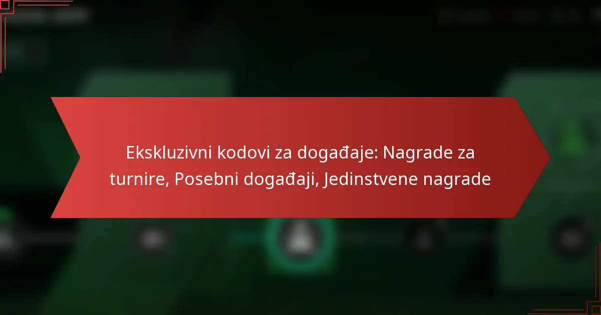 featured-image-ekskluzivni-kodovi-za-dogadaje-nagrade-za-turnire-posebni-dogadaji-jedinstvene-nagrade