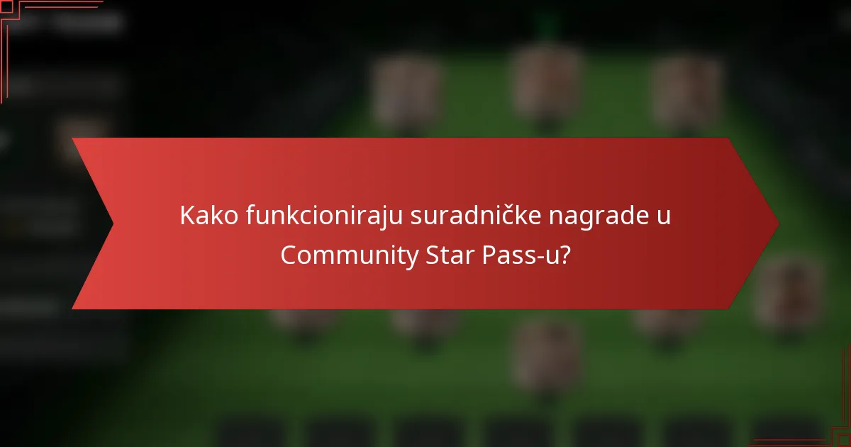 Kako funkcioniraju suradničke nagrade u Community Star Pass-u?