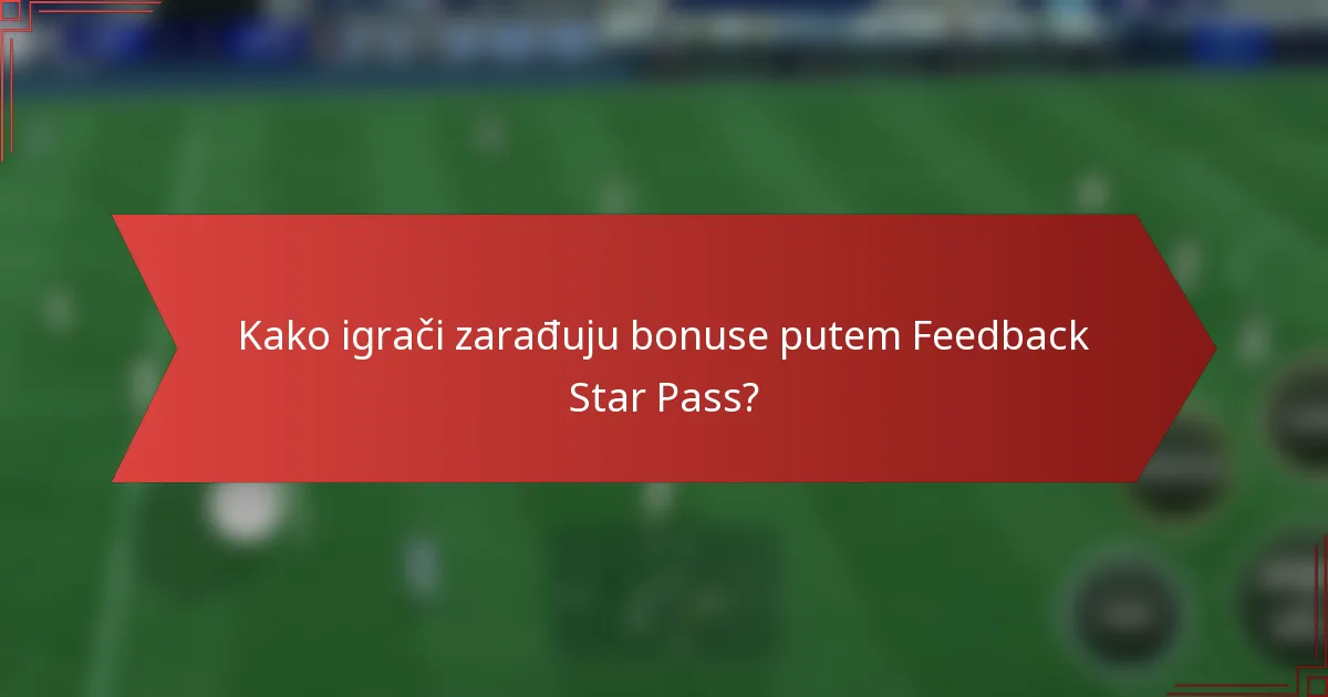 Kako igrači zarađuju bonuse putem Feedback Star Pass?