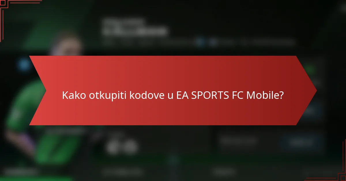 Kako otkupiti kodove u EA SPORTS FC Mobile?