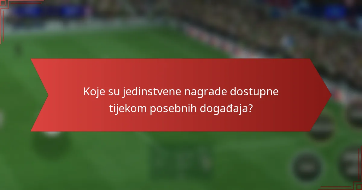 Koje su jedinstvene nagrade dostupne tijekom posebnih događaja?