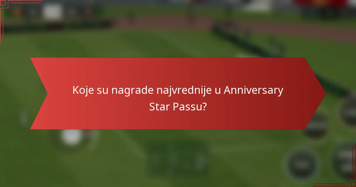 Koje su nagrade najvrednije u Anniversary Star Passu?
