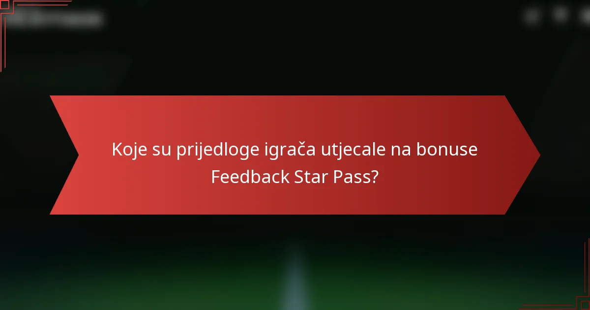 Koje su prijedloge igrača utjecale na bonuse Feedback Star Pass?