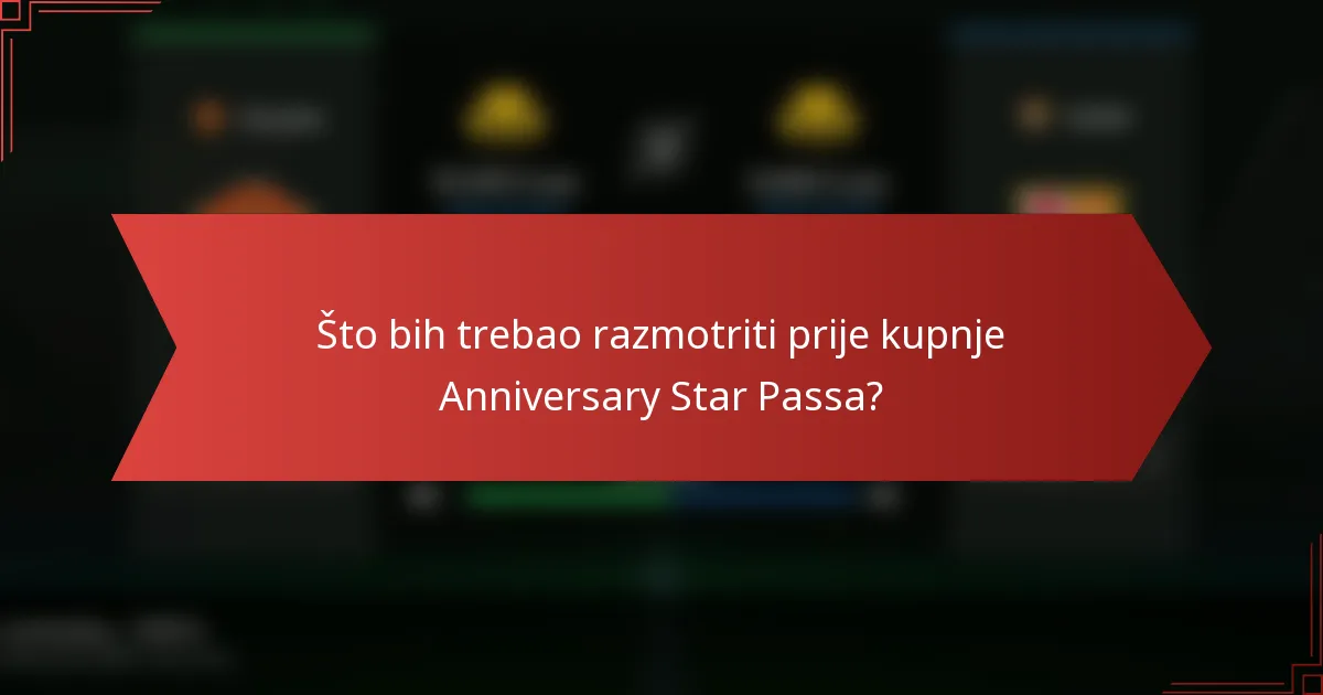 Što bih trebao razmotriti prije kupnje Anniversary Star Passa?