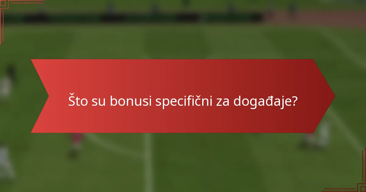 Što su bonusi specifični za događaje?
