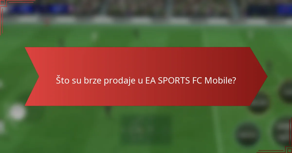 Što su brze prodaje u EA SPORTS FC Mobile?