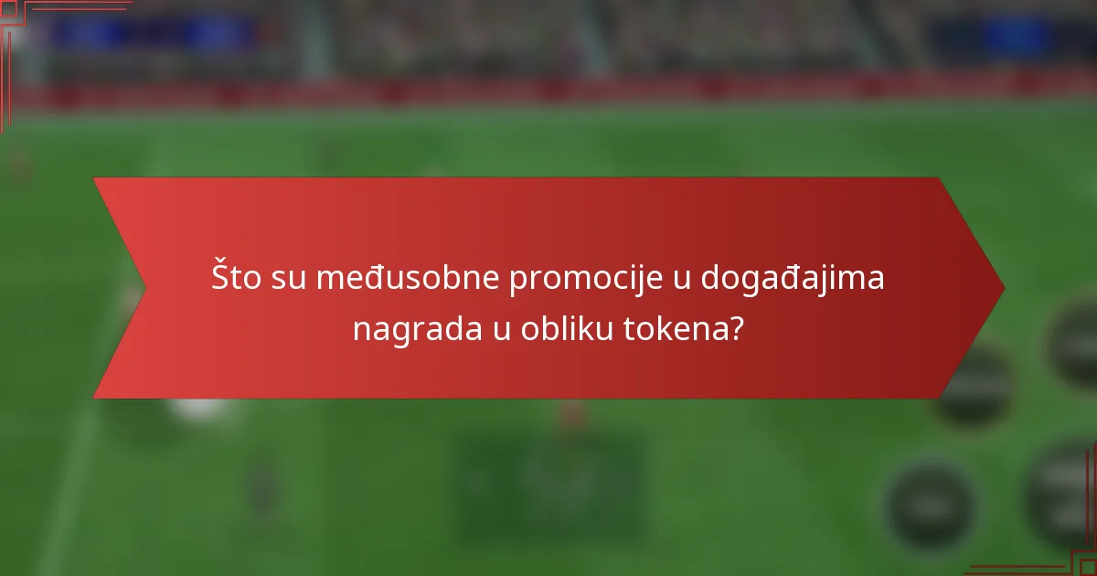 Što su međusobne promocije u događajima nagrada u obliku tokena?